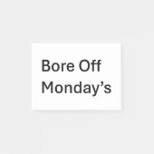 Post-it® Bore Off Monday's Sarcastic Post it Notes (Devant)
