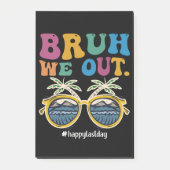 Post-it® Bruh Nous Sortons Heureux Joyeux Jour De Professeu (Devant)