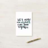 Post-it® Citations inspirées : Faisons nos rêves venir. (Sur un bureau)