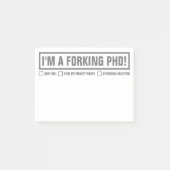 Post-it® Drôle "I'm A Forking PhD" 4"x3" (Devant)