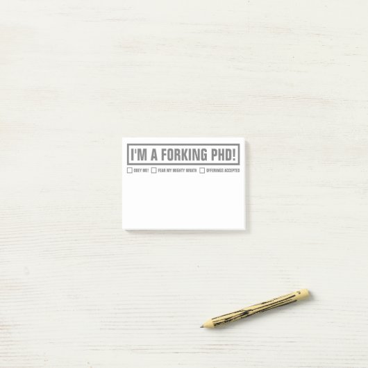 Post-it® Drôle "I'm A Forking PhD" 4"x3" (Sur un bureau)