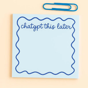 Post-It drôles de ChatGPT « ChatGPT plus tard »