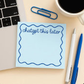 Post-It drôles de ChatGPT | « ChatGPT plus tard »
