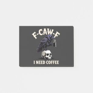 Post-it® F-Caw-F I Need Coffee Features Crow Raven Funny