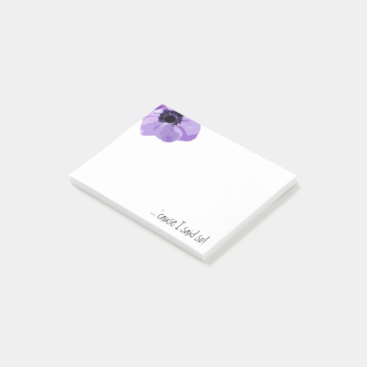 Post-it® Fleur pourpre parce que j'ai dit ainsi le (Incliné)