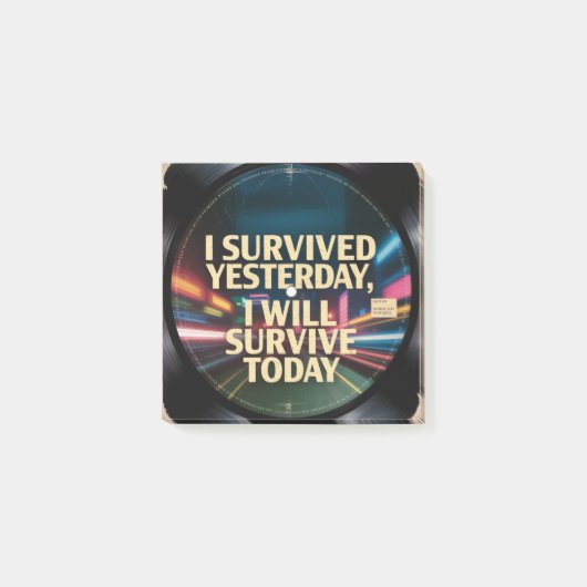 Post-it® I Survived Yesterday, I Will Survive Today (Devant)