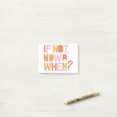 Post-it® if not now when? (Sur un bureau)