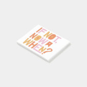 Post-it® if not now when? (Incliné)