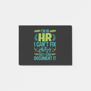 Post-it® I'm In HR I Can't Fix Crazy Funny Human Resources
