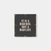 Post-it® It Is A Bad Day, Not A Bad Life (Devant)