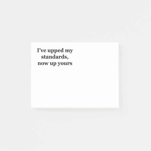 Post-it® J'ai levé mes normes, maintenant vers le haut du (Devant)