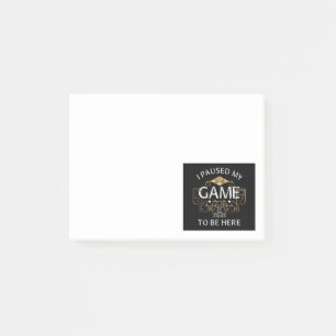 Post-it® J'ai mis mon jeu en pause pour être ici