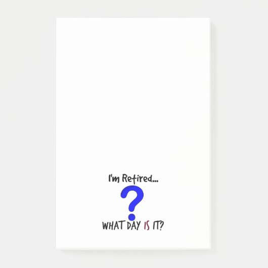 Post-it® Je Suis Retraité...Quel Jour Est-Ce ? Notes post-i (Devant)