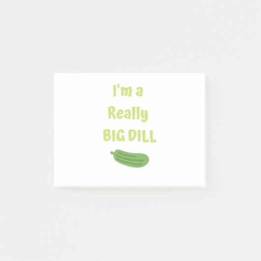 Post-it® Je suis un Vraiment Big Dill Funny Pickle (Devant)