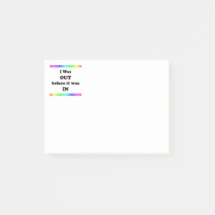 Post-it® J'Étais Dehors Avant D'Être Dans