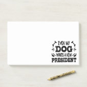Post-it® Même mon chien veut un nouveau président (Sur un bureau)