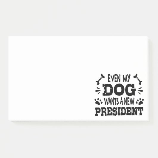 Post-it® Même mon chien veut un nouveau président (Devant)