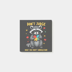 Post-it® Ne jugez pas ce que vous ne comprenez pas Raccoon