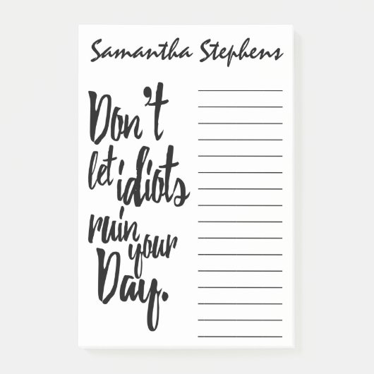 Post-it® Ne laissez pas les idiots ruiner votre citation (Devant)