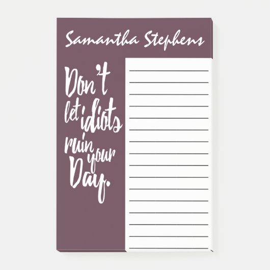 Post-it® Ne laissez pas les idiots ruiner votre citation (Devant)