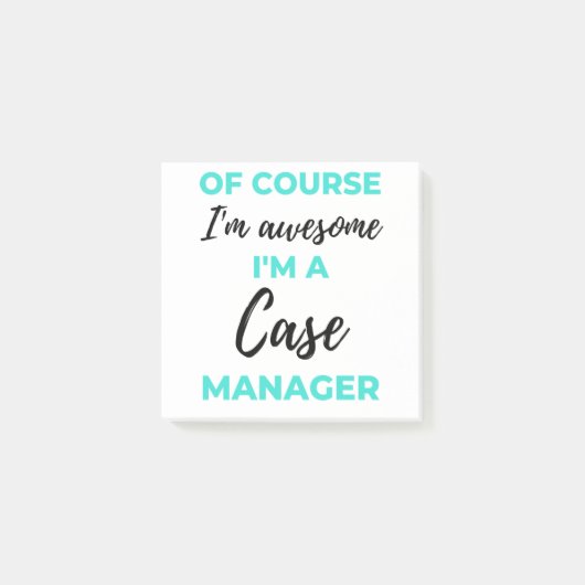 Post-it® Of Course I'm Awesome I'm A Case Manager 2 (Devant)