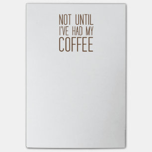 Post-it® Pas jusqu'à ce que j'ai pris mon café d'amour du