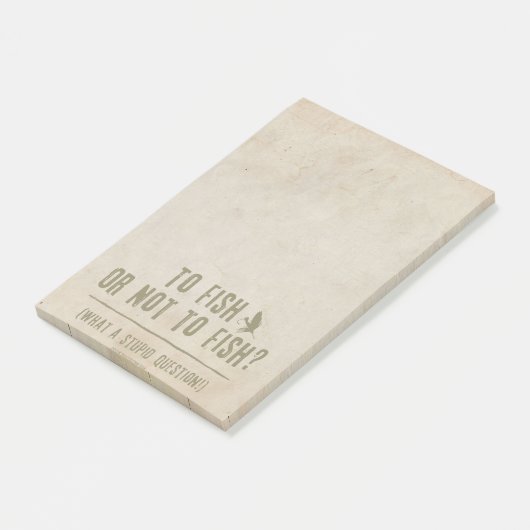 Post-it® Pêcher ou ne pas pêcher ? Quelle question stupide (Incliné)