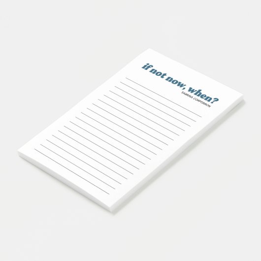 Post-it® Personnalisé si pas maintenant, quand bleu à faire (Incliné)