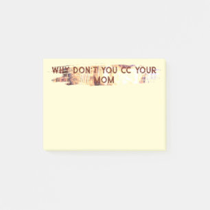 Post-it® Pourquoi ne CCez-vous pas votre maman