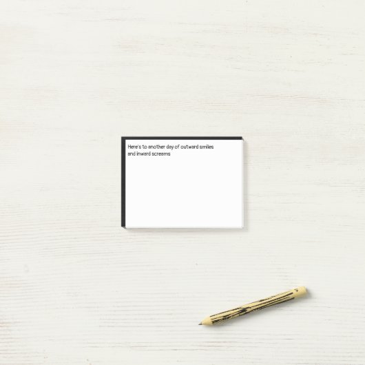 Post-it® Sourires extérieurs et hurlements intérieurs Lieu (Sur un bureau)