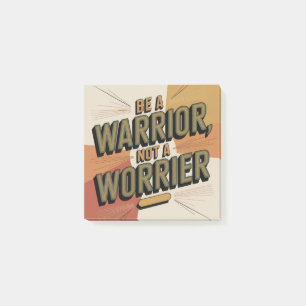 Post-it® Soyez un guerrier, pas un inquiet