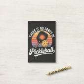 Post-it® There Is No Sorry In Pickleball (Sur un bureau)
