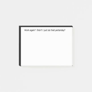 Post-it® Travailler à nouveau juste fait Hier Citation drôl