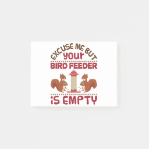 Post-it® Un écureuil m'excuse, mais votre mangeur d'oiseaux