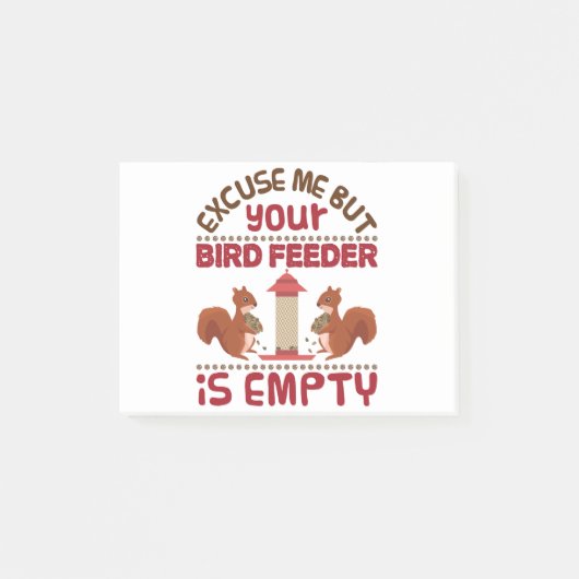 Post-it® Un écureuil m'excuse, mais votre mangeur d'oiseaux (Devant)