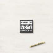Post-it® When I Démagogue de Don't Let Me Vote (Sur un bureau)