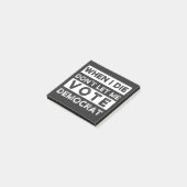 Post-it® When I Démagogue de Don't Let Me Vote (Incliné)
