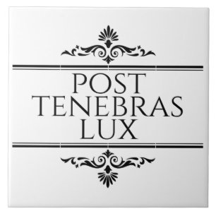 Post Tenebras Lux Tegeltje