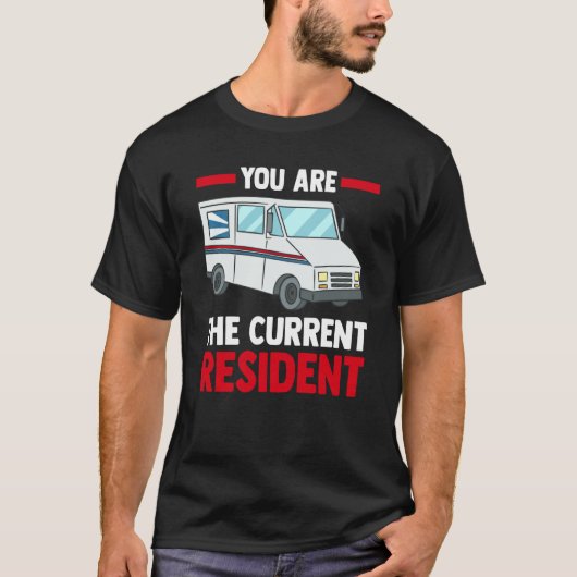 Postal Worker Mail Carrier  You Are Current Reside T-shirt (Voorkant)
