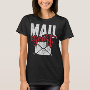 Postal Worker Mail Escort US Post Mailman Mail Ca T-shirt