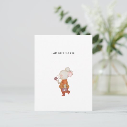 Postale Carte de citation I Am Here For You Mouse With Flo (Debout devant)