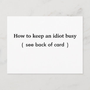 Postale Comment garder un idiot occupé, carte