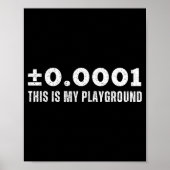 Poster ±0.0001 This Is My Playground Machinist Engineerin (Devant)
