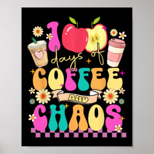 Poster 100 Jours De Café Et Chaos Joyeux 100E Jour Schoo
