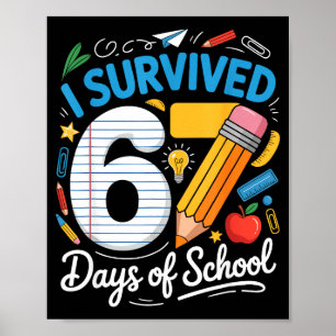 Poster 100 jours d'école j'ai survécu 67 jours d'école Te