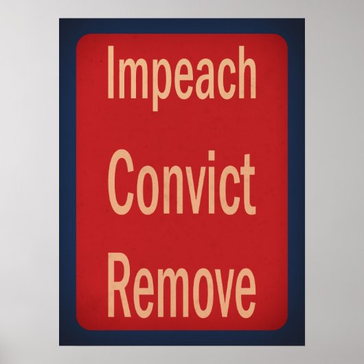 Poster 1940's Style Impeach Convict Remove (Devant)