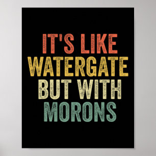 Poster 2020 It&#' ; s Comme Watergate Mais Avec Morons An