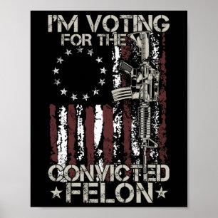Poster 2024 Condamné Felon - Je vote Condamné Felon