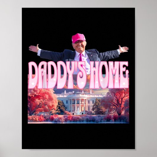 Poster 2024 Daddys Home Funny Trump Pink Take America Bac (Devant)