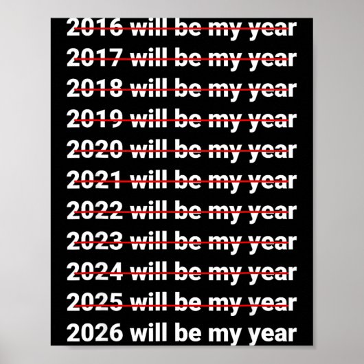 Poster 2026 Will Be My Year Funny Humor New Year Quote  (Devant)
